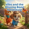 Book 2 Vibo detective adventure VIBO BOOK 2: The Missing Bone Mystery